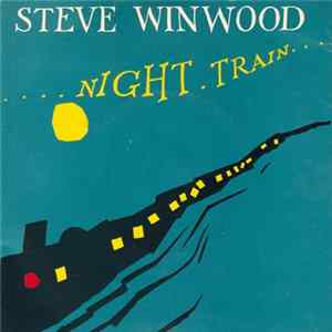 Steve Winwood - Night Train Album
