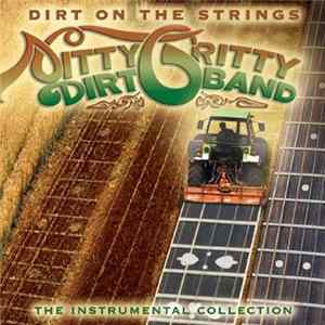 Nitty Gritty Dirt Band - Dirt On The Strings (The Instrumental Collection) Album
